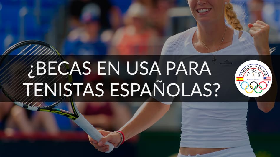 Oportunidad única, becas en USA para tenistas españolas   