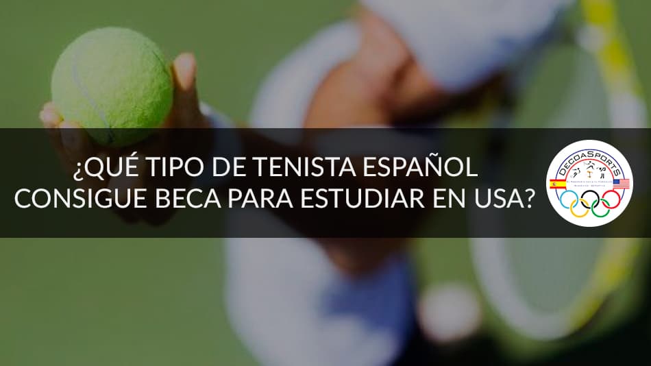 ¿Qué tipo de tenista español consigue beca para estudiar en usa?