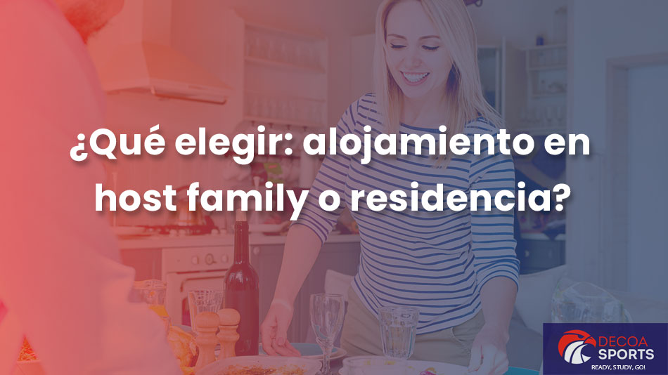 ¿Qué elegir: alojamiento en host family o residencia?