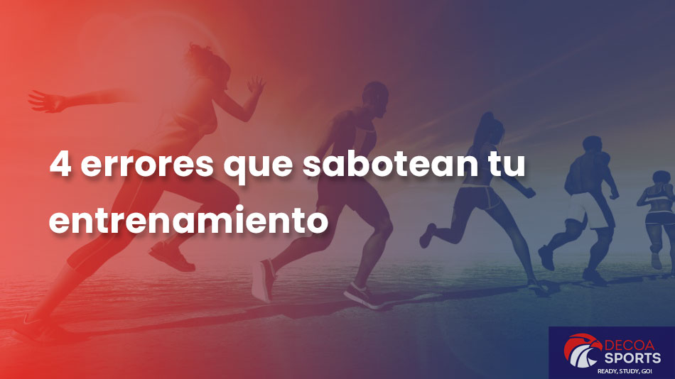 4 errores que sabotean tu entrenamiento