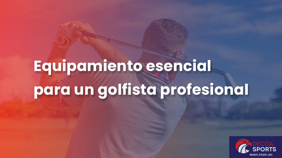 Equipamiento esencial para un golfista profesional