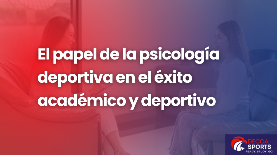 El papel de la psicología deportiva en el éxito académico y deportivo