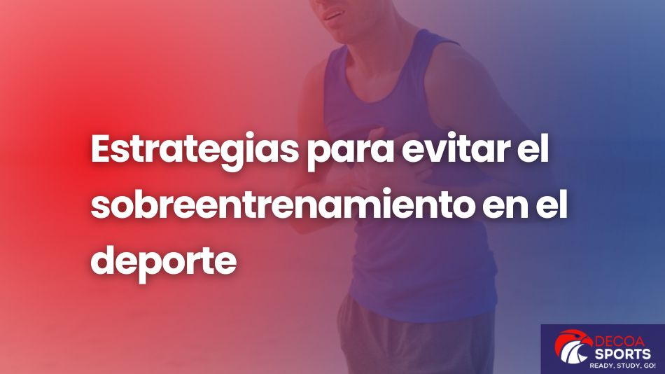 Estrategias para evitar el sobreentrenamiento en el deporte