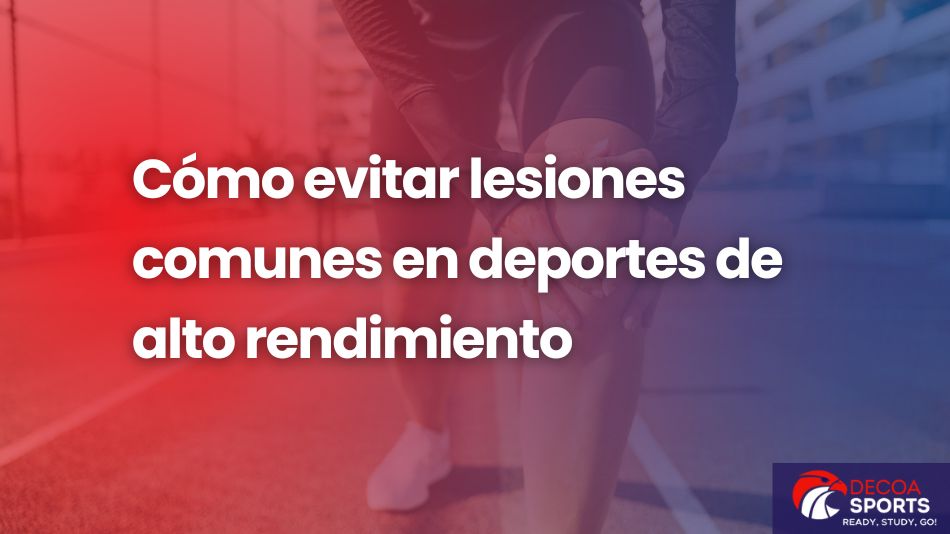 Cómo evitar lesiones comunes en deportes de alto rendimiento